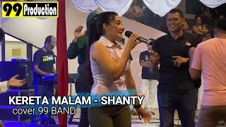 KERETA MALAM - SHANTY cover 99 BAND ||99 PRODUCTION
