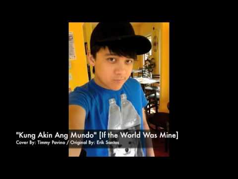 Kung Akin Ang Mundo [Cover] - Timmy Pavino