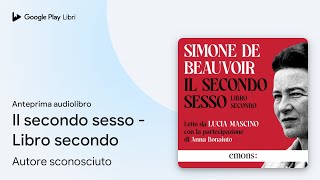 Il secondo sesso - Libro secondo di Autore sconosciuto · Anteprima audiolibro