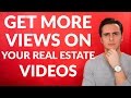 How Can You Get More Views On Your Real Estate Videos? 🤔