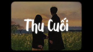 Thu Cuối - Mr.T x Yanbi x Hằng BingBoong「Lofi Ver」\/ Đã từ rất lâu rồi trong anh định nghĩa...