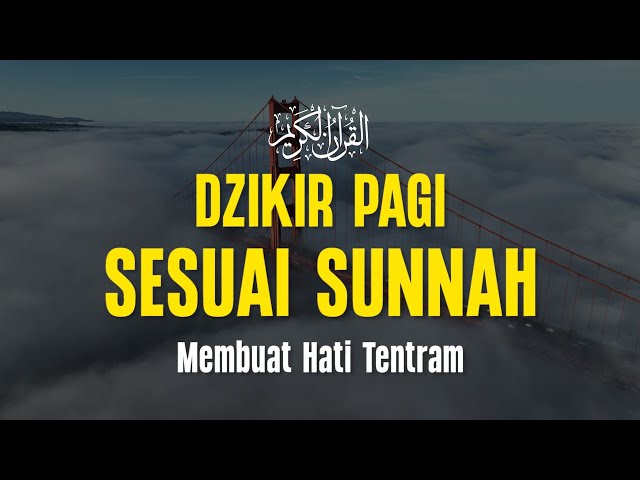 Dzikir Pagi Sesuai Sunnah Membuat Hati Tentram class=