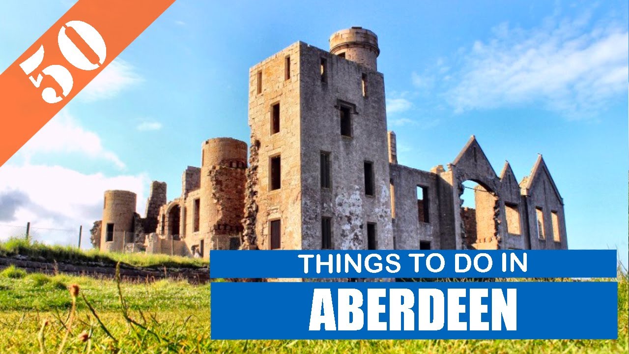 BEST 50 ABERDEEN (SCOTLAND - UK) | Places to Visit