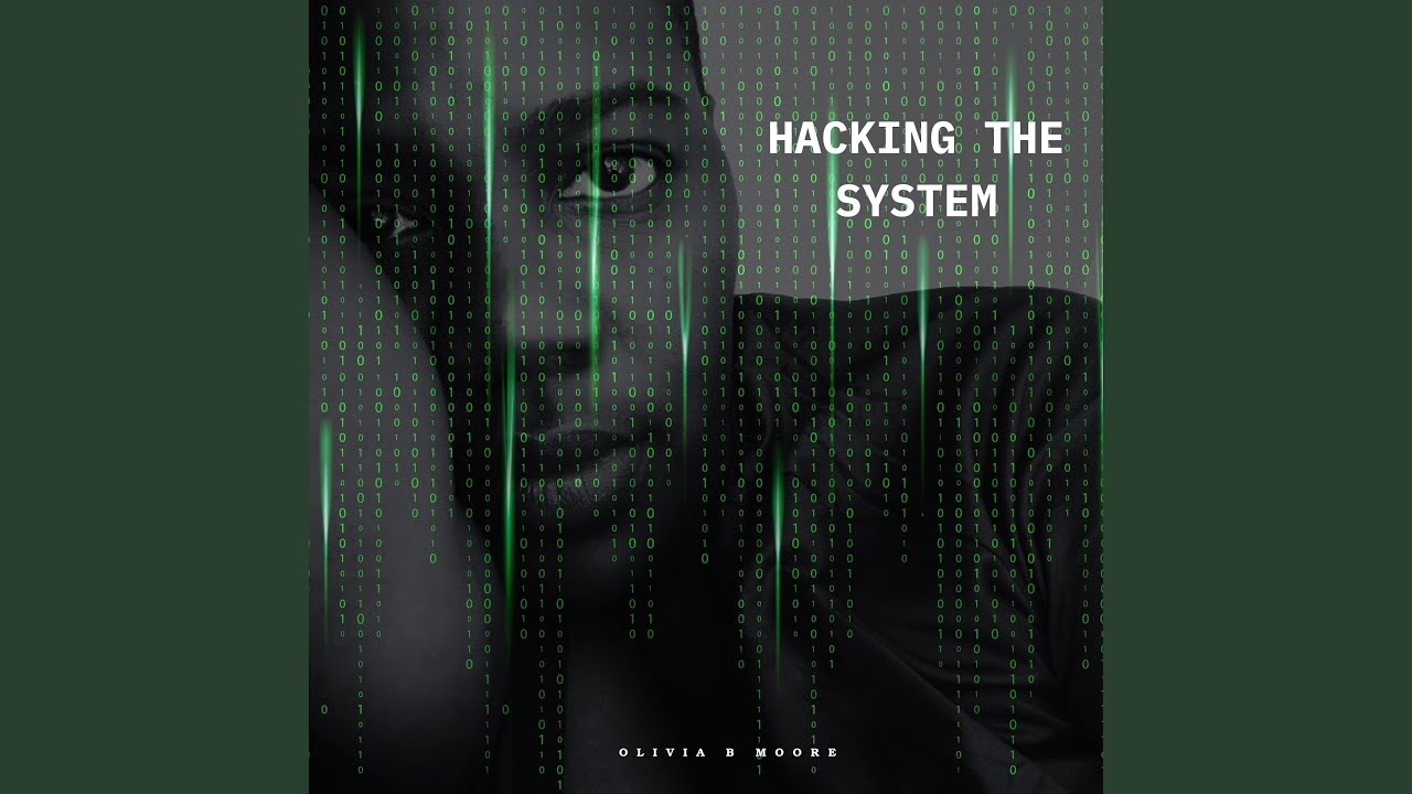 Hacking The System