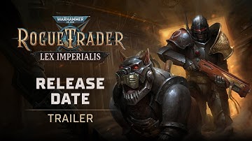 Warhammer 40,000: Rogue Trader - Lex Imperialis Release Date Trailer
