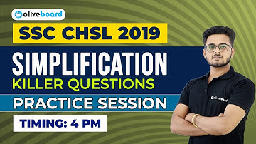SSC CHSL 2019 | Simplifications - Practice Session - Killer Questions