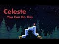 Celeste: You Can Do This