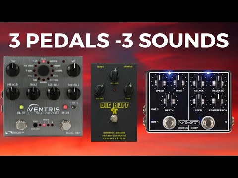 3 Pedals, 3 Sounds: Endless Possibilities with the  Ventris, Big Muff, and Dyna-Chorus Guitar Pedals