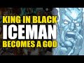 Iceman Becomes A God: King In Black/Savage Avengers | Comics Explained