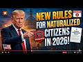New Rules for Naturalized Citizens | Trump Immigration Policy 2026 Explained