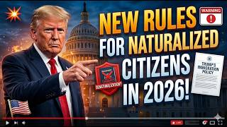 New Rules for Naturalized Citizens | Trump Immigration Policy 2026 Explained