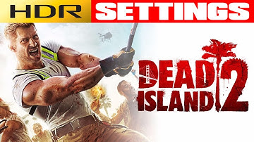 Dead Island 2 - HDR Settings for PS5 / Xbox Series / PC - Test on LG CX and LG G2