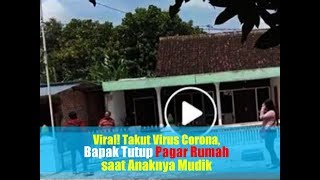 Viral! Takut Virus Corona, Bapak Tutup Pagar Rumah saat Anaknya Mudik