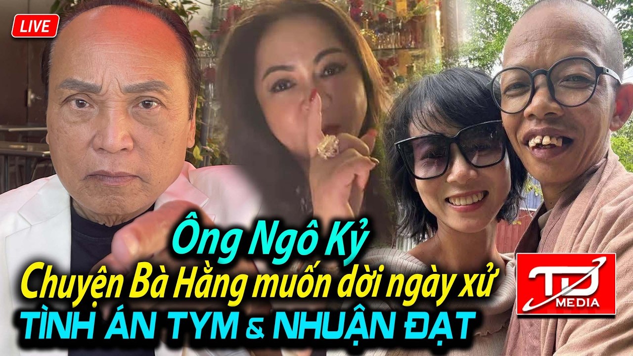 Ông Ngô Kỷ : Chuyện bà Hằng muốn dời ngày xử - Tình án Tym & Nhuận Đạt