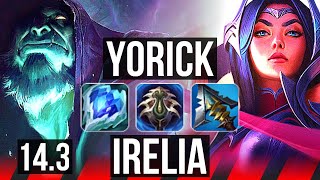 YORICK vs IRELIA (TOP) | 400+ games | NA Grandmaster | 14.3