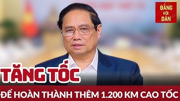 Nỗ lực để hoàn thành thêm 1.200 km cao tốc vào năm 2025 | Đảng với Dân