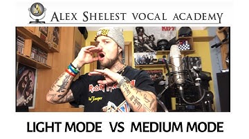 Alex Shelest Vocal Lessons - Light Mode VS Medium Mode