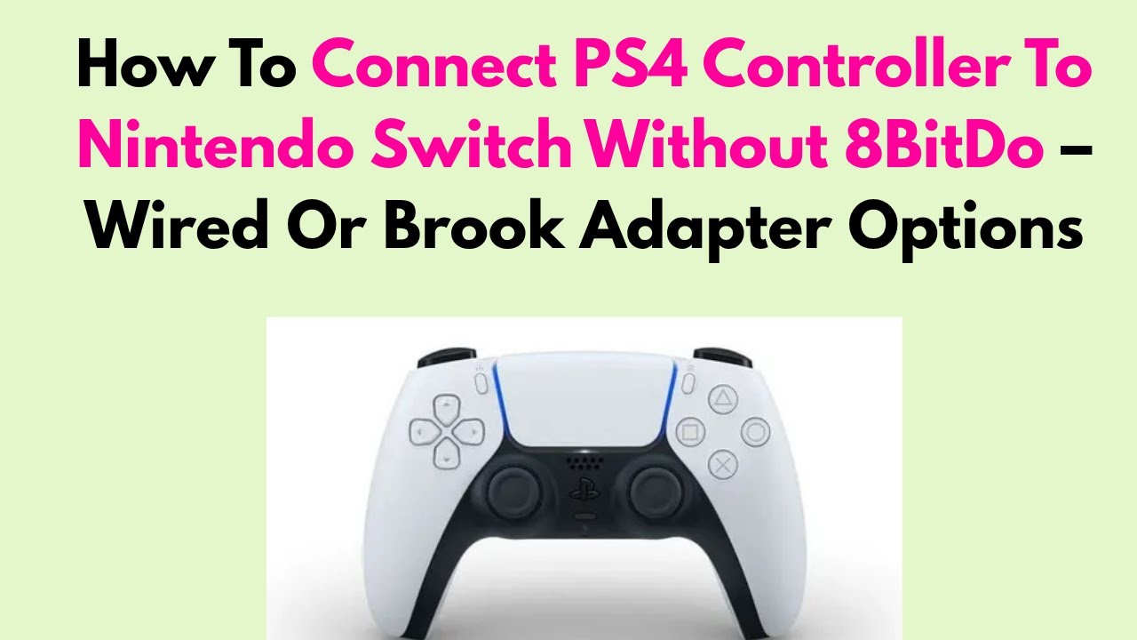 How To Connect PS4 Controller To Nintendo Switch Without 8BitDo