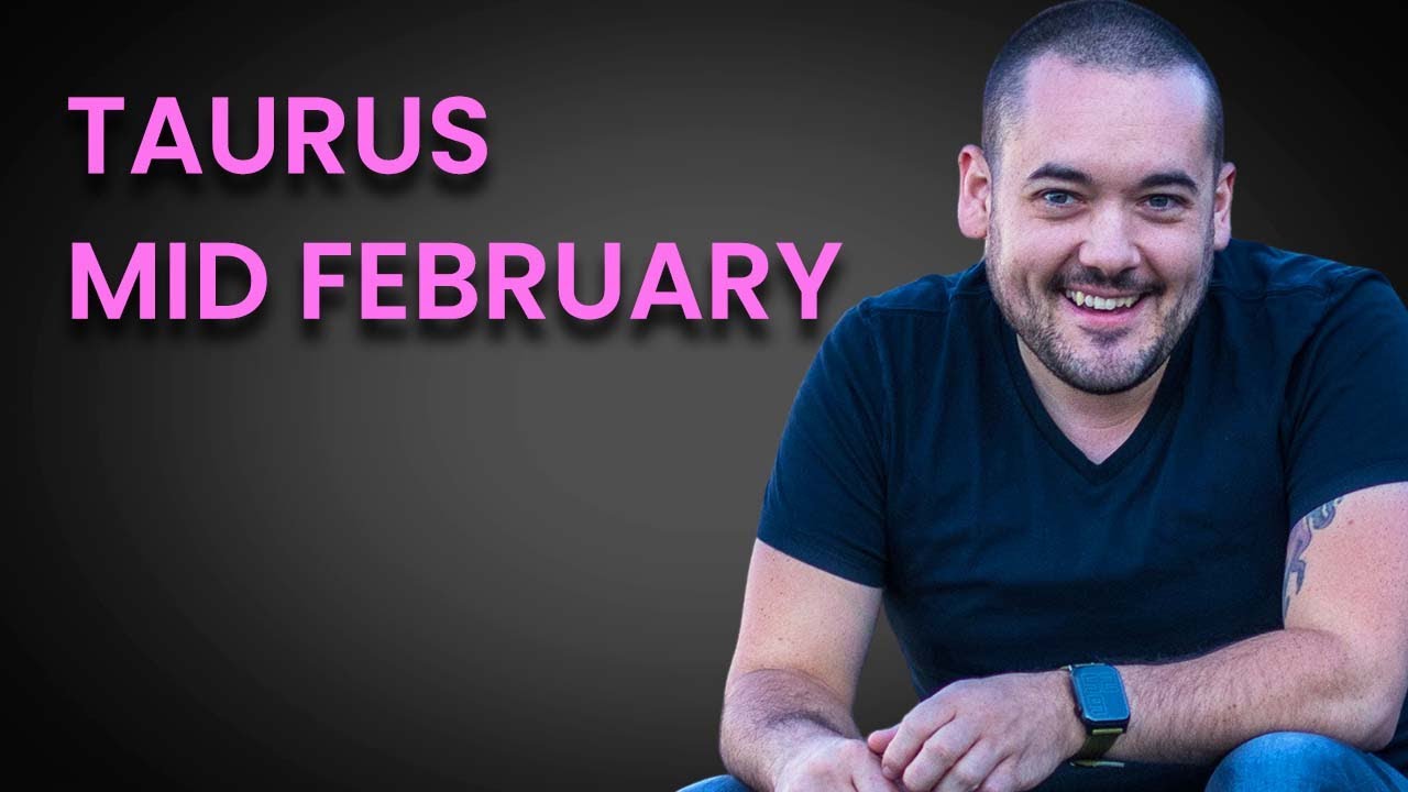 Taurus Unleashing Your True Potential! Mid February