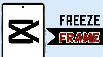 How to Freeze Frame Video on CapCut Android
