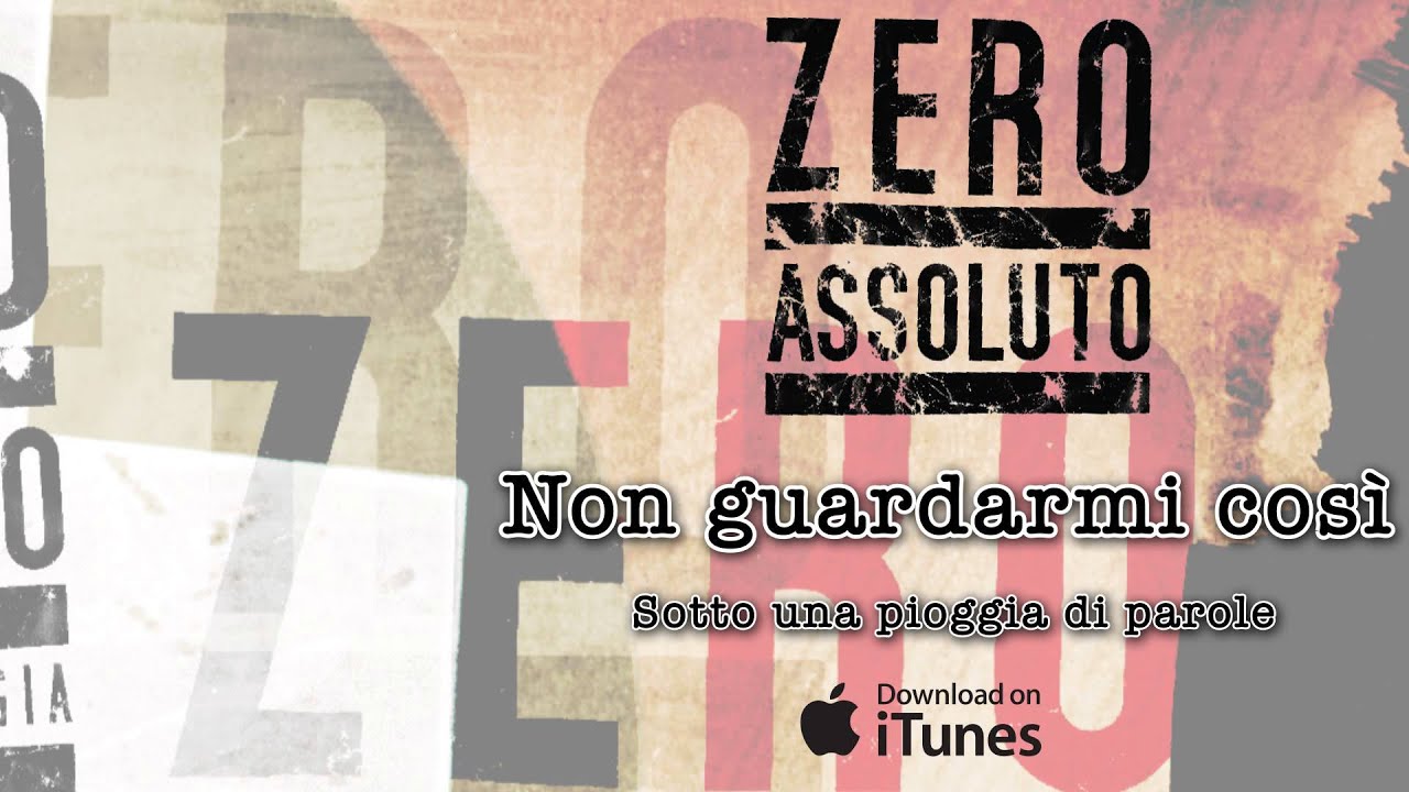 Zero Assoluto - Non guardarmi così - Sotto una pioggia di parole (2009)