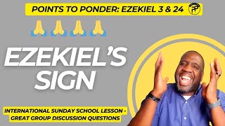Sunday School Lesson - November 16, 2025 - Ezekiels Sign Ezekiel 3 & 24