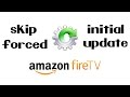How To Skip Forced Amazon Fire TV Update During Initial Setup (2017) Easy