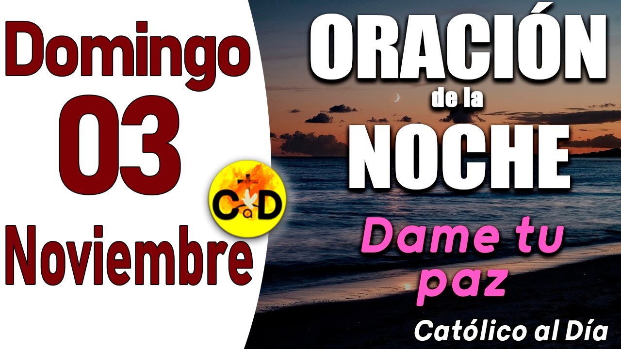 Oración de la Noche de hoy Domingo 03 de Noviembre de 2024 - ORACION DE ...
