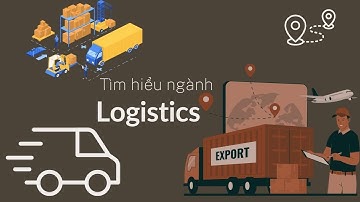 “Khám Phá Ngành Logistics: Cơ Hội Nghề Nghiệp và Tiềm Năng Tương Lai”