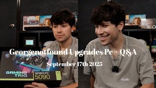 Georgenotfound Upgrades Pc + Q&A | September 17th 2025