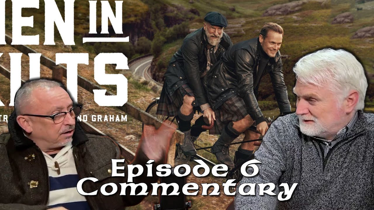 Crofty Rogues — Men In Kilts Episode 6 Commentary
