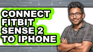 How to Connect Fitbit Sense 2 to iPhone 2025 (Only Way)