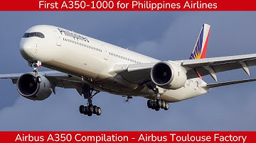 AIRBUS A350 New Compilation : Philippines First A350-1000, Etihad, Emirates..Toulouse Factory (2025)