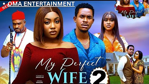 MY PERFECT WIFE 2- KENNETH NWADIKE, ANGEL UNIGWE, LATEST NOLLYWOOD MOVIE #2025 #movie 