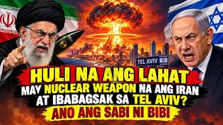 Huli na ang lahat may Nuclear weapon na ang Iran?Ibabagsak sa Tel Aviv?Ano ang sabi ni Netanayahu?