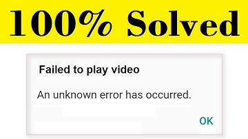 How To Fix Failed To Play Video || An Unknown Error Has Occurred || Android Mobile