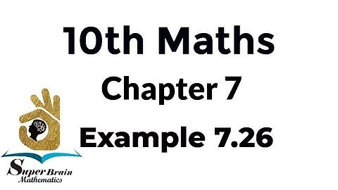 10th maths example 7.26 | class 10 maths example 7.26 | Super Brain Mathematics