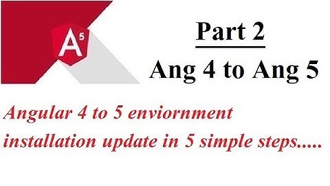 Angular 4 to Angular 5 installation update