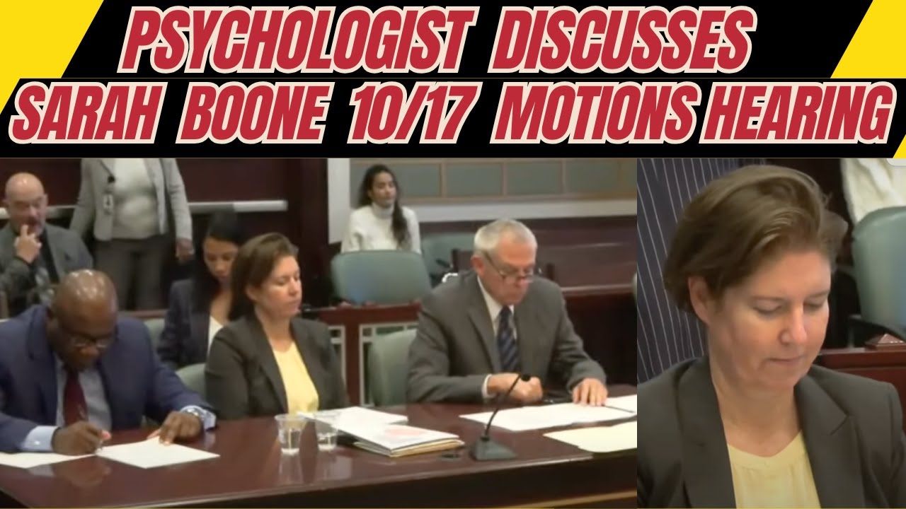 Psychologist Discusses Sarah Boone Motions Hearing 10/17
