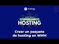 WHM, ¿Cómo crear un paquete de hosting? (clase 8)