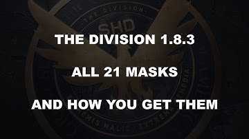 The Division 1.8.3 all 21 facemasks and how to unlock