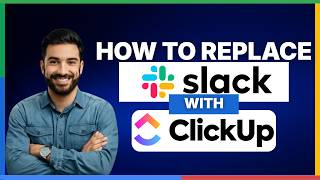 How to replace Slack with ClickUp[2026 Full Guide]