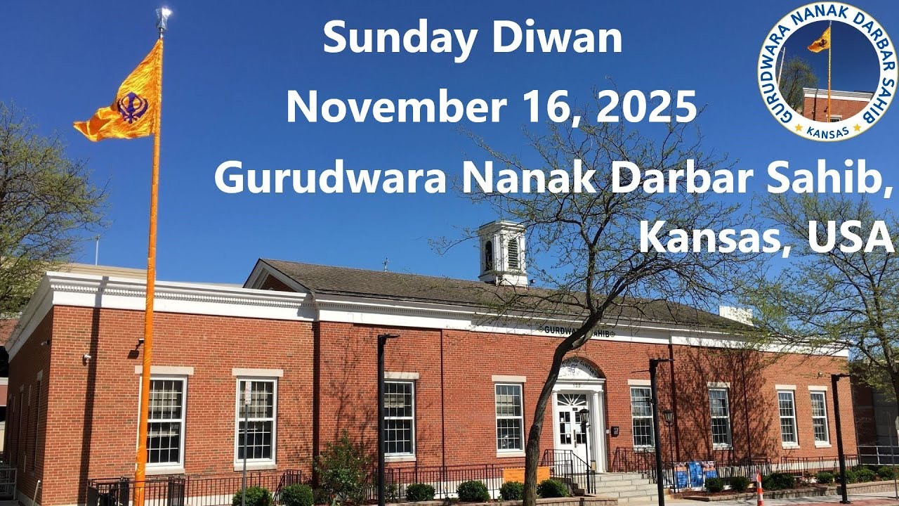 November 16, 2025 | Sunday Diwan | Gurudwara Nanak Darbar Sahib,  Kansas, USA
