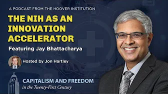 Jay Bhattacharya on the NIH As An Innovation Accelerator | Hoover Institution