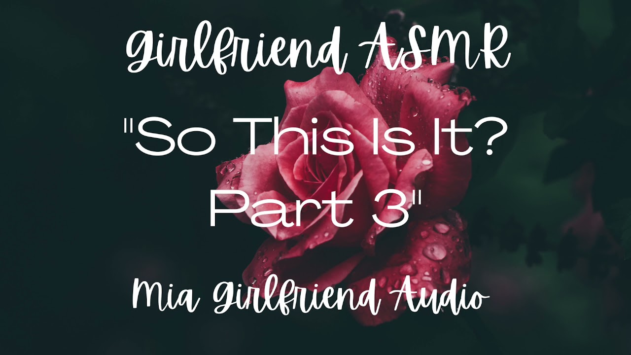 So This Is It? Part 3 - Girlfriend RP Audio [F4M] [Husband's POV] [Argument] [Crying] [Confession]