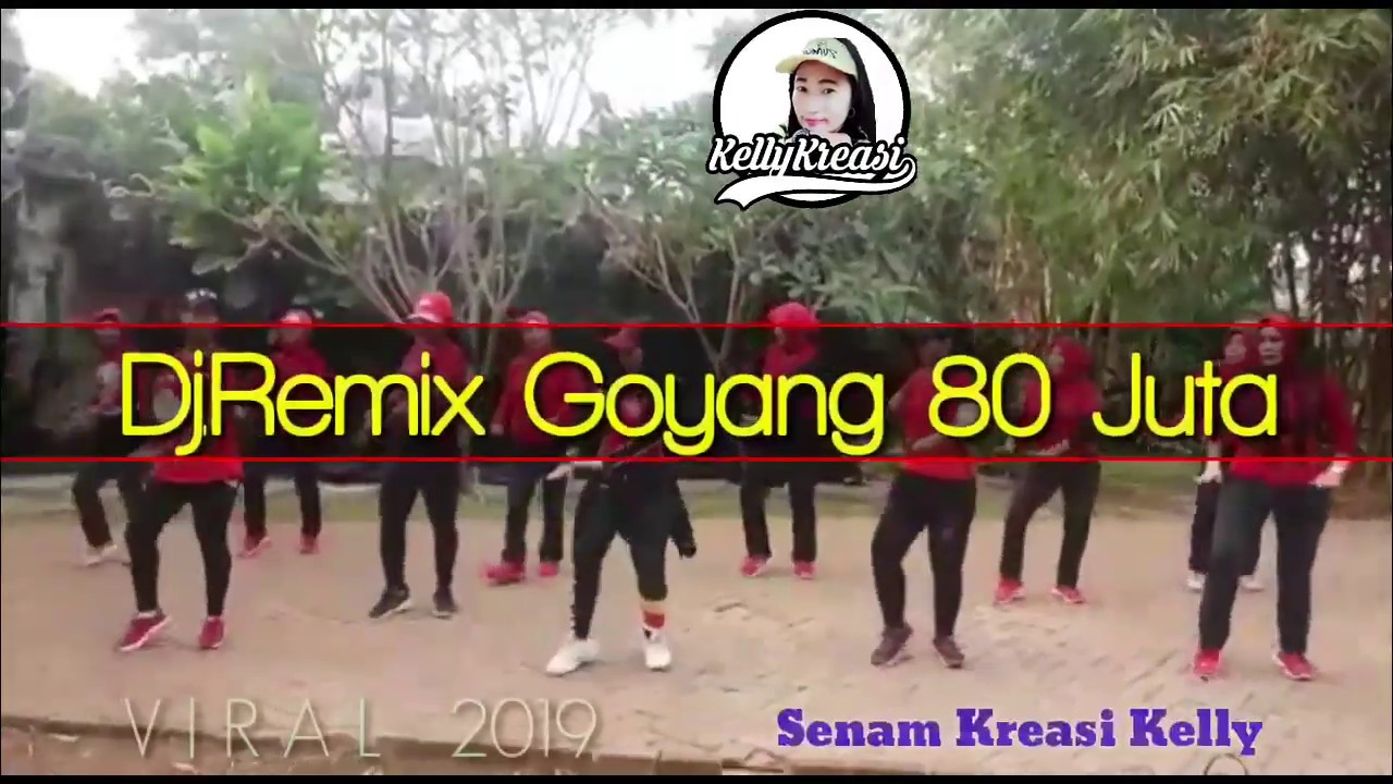  Kelly  Kreasi  Senam  Kreasi  Dj Remix Goyang 80 Juta by 