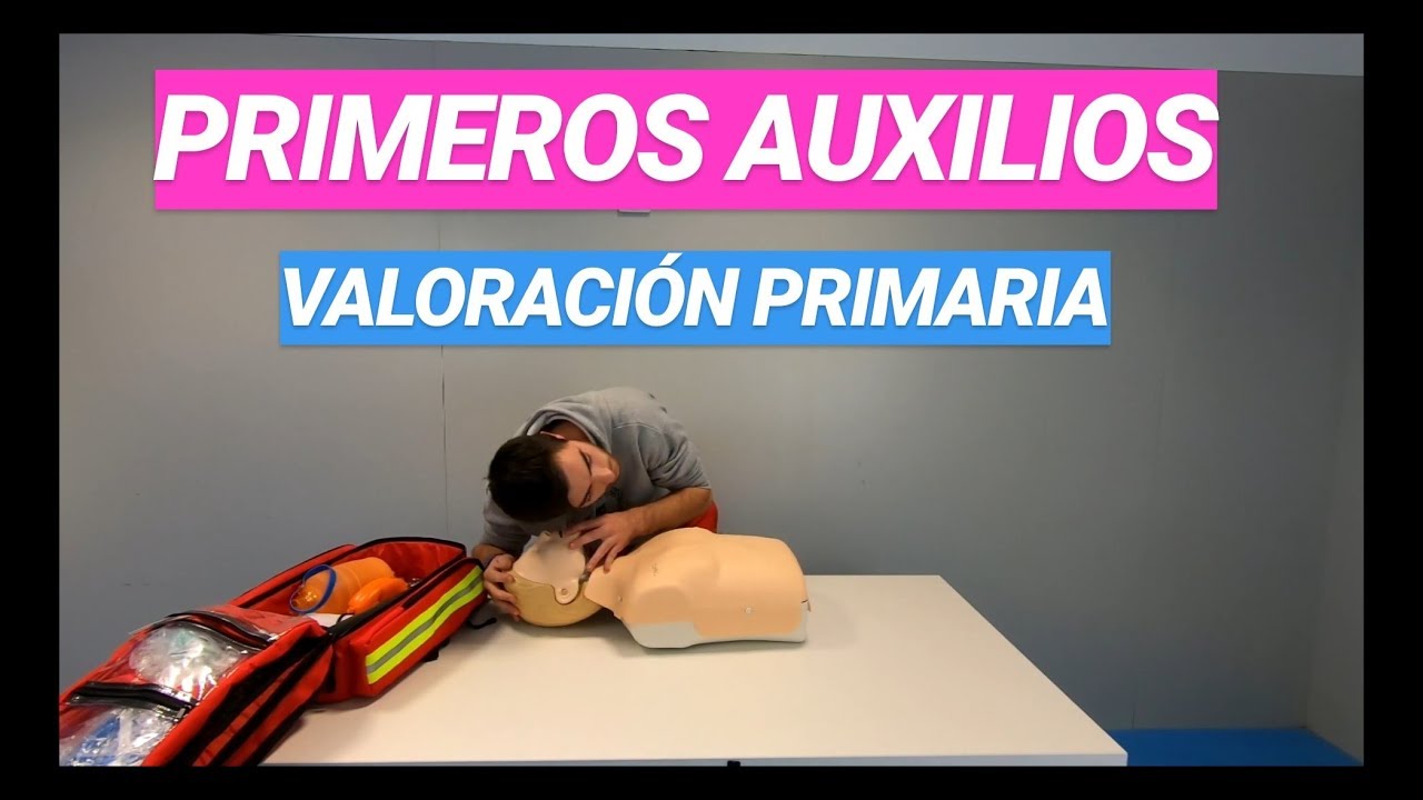 VALORACIÓN PRIMARIA en Primeros Auxilios YouTube VALORACIÓN PRIMARIA en Primeros Auxilios YouTube