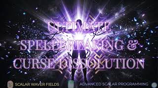 Ultimate Spellbreaking & Curse Dissolution (Amplified Energetic In-Formation)