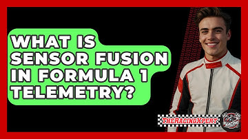 What Is Sensor Fusion In Formula 1 Telemetry? - The Racing Xpert