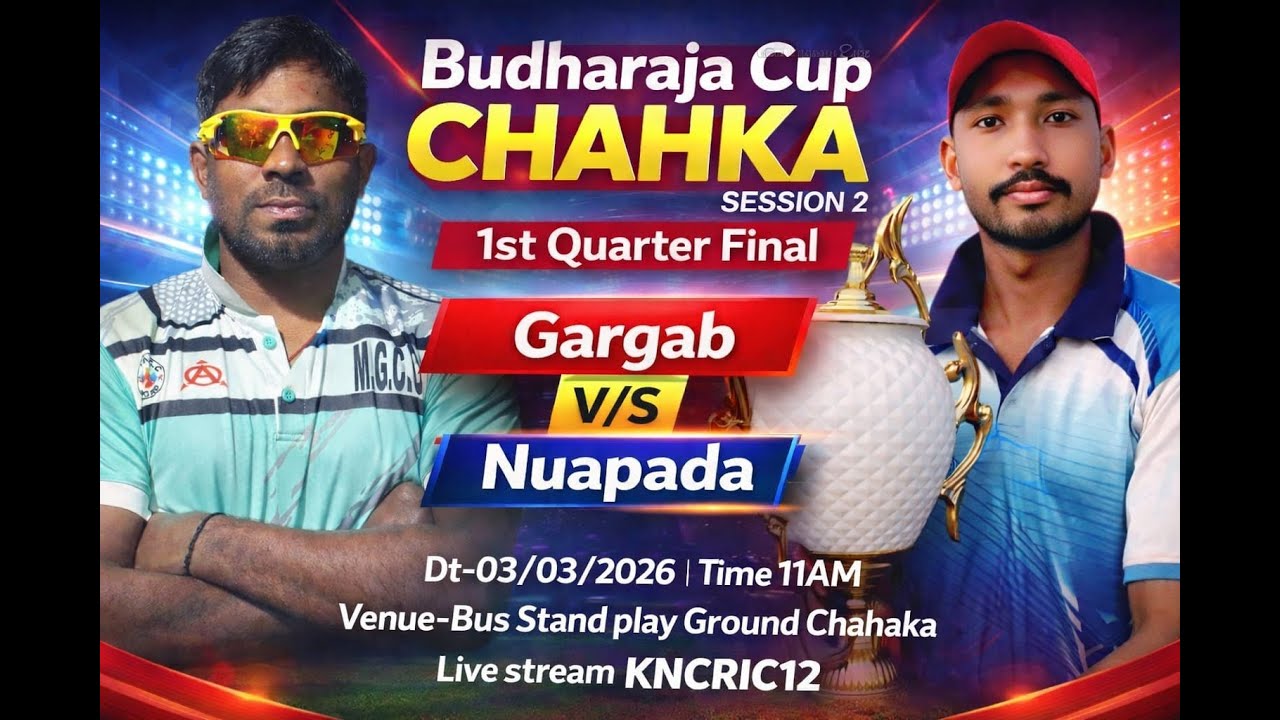 BUDHARAJA CUP SEASON 2 CHAHAKA MATCH NO 9 1ST QUARTERFINAL GARGAB VS NUAPADA